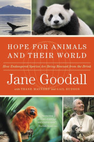 Title: Hope for Animals and Their World: How Endangered Species Are Being Rescued from the Brink, Author: Jane Goodall