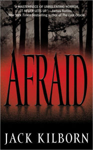 Title: Afraid, Author: Jack Kilborn