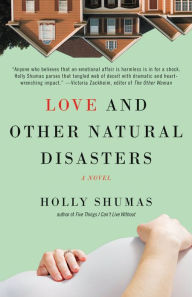 Title: Love and Other Natural Disasters, Author: Holly Shumas