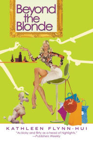 Title: Beyond the Blonde, Author: Kathleen Flynn-Hui