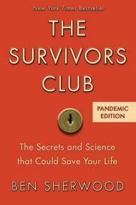 Title: The Survivors Club: The Secrets and Science that Could Save Your Life, Author: Ben Sherwood