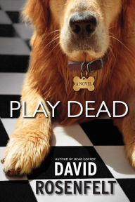 Title: Play Dead (Andy Carpenter Series #6), Author: David Rosenfelt