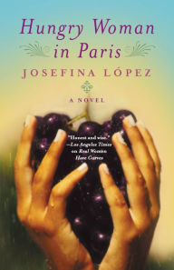 Title: Hungry Woman in Paris, Author: Josefina Lopez