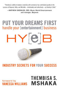 Title: Put Your Dreams First: Handle Your Entertainment Business, Author: Thembisa S. Mshaka