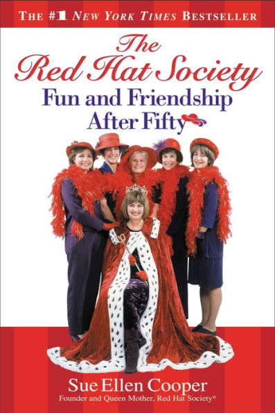 The Red Hat Society: Fun and Friendship After Fifty