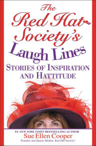 Title: The Red Hat Society's Laugh Lines: Stories of Inspiration and Hattitude, Author: Sue Ellen Cooper