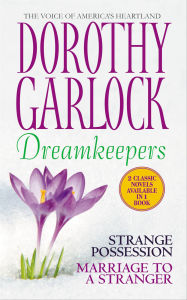 Free ebook downloads for ipads Dreamkeepers: Strange Possession/Marriage to a Stranger by Dorothy Garlock 9780446549387