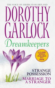 Title: Dreamkeepers: Strange Possession/Marriage to a Stranger, Author: Dorothy Garlock