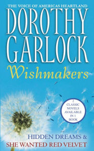 Title: Wishmakers: Hidden Dreams/She Wanted Red Velvet, Author: Dorothy Garlock
