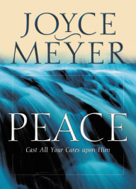 Peace: Cast All Your Cares upon Him