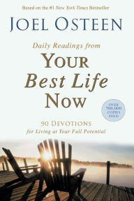 Title: Daily Readings from Your Best Life Now: 90 Devotions for Living at Your Full Potential, Author: Joel Osteen