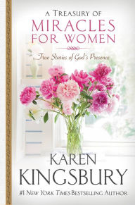 Title: A Treasury of Miracles for Women: True Stories of God's Presence Today, Author: Karen Kingsbury