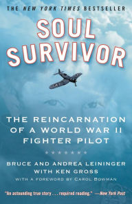 Title: Soul Survivor: The Reincarnation of a World War II Fighter Pilot, Author: Andrea Leininger