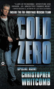Title: Cold Zero: Inside the FBI Hostage Rescue Team, Author: Christopher Whitcomb