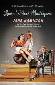 Title: Laura Rider's Masterpiece, Author: Jane Hamilton