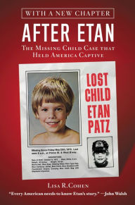 Title: After Etan: The Missing Child Case that Held America Captive, Author: Lisa R. Cohen