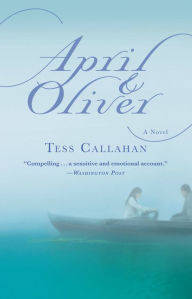 Title: April and Oliver, Author: Tess Callahan