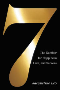 Title: Seven: The Number for Happiness, Love, and Success, Author: Jacqueline Leo