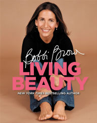 Title: Bobbi Brown Living Beauty, Author: Bobbi Brown