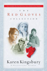 Title: The Red Gloves Collection, Author: Karen Kingsbury