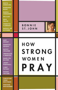 Title: How Strong Women Pray, Author: Bonnie St. John