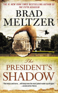 Ebooks downloading The President's Shadow by Brad Meltzer 9780446553964 in English DJVU