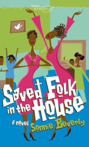 Title: Saved Folk in the House, Author: Sonnie Beverly