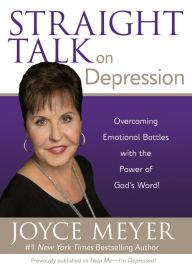 Title: Straight Talk on Depression: Overcoming Emotional Battles with the Power of God's Word!, Author: Joyce Meyer