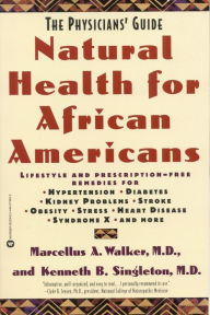 Title: Natural Health for African Americans: The Physicians' Guide, Author: Marcellus A. Walker MD