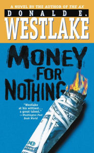 Title: Money for Nothing, Author: Donald E. Westlake