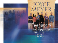 Title: Teenagers Are People Too, Author: Joyce Meyer