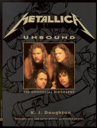 Title: Metallica Unbound, Author: K.J. Doughton
