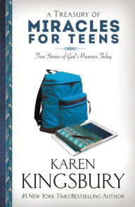 Title: A Treasury of Miracles for Teens: True Stories of God's Presence Today, Author: Karen Kingsbury