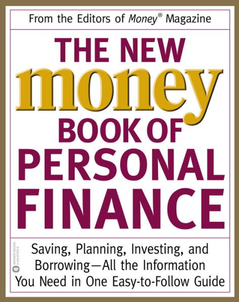 The New Money Book of Personal Finance: Saving, Planning, Investing, and Borrowing -- All the Information You Need in One Easy-to-Follow Guide