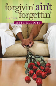 Title: Forgivin' Ain't Forgettin', Author: Mata Elliott