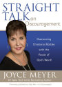 Straight Talk on Discouragement: Overcoming Emotional Battles with the Power of God's Word!