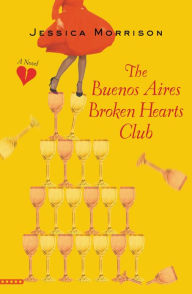 Title: The Buenos Aires Broken Hearts Club, Author: Jessica Morrison