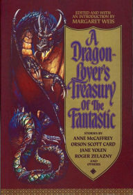 Title: A Dragon-Lover's Treasury of the Fantastic, Author: Margaret Weis