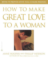 Title: How to Make Great Love to a Woman, Author: Anne Hooper