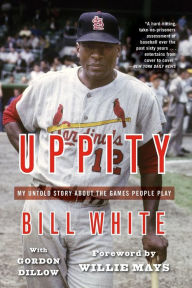 Title: Uppity: My Untold Story about the Games People Play, Author: Bill White