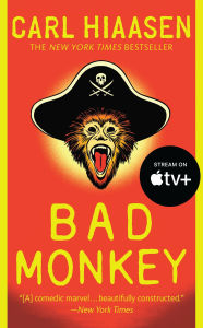 Title: Bad Monkey (Andrew Yancy Series #1), Author: Carl Hiaasen