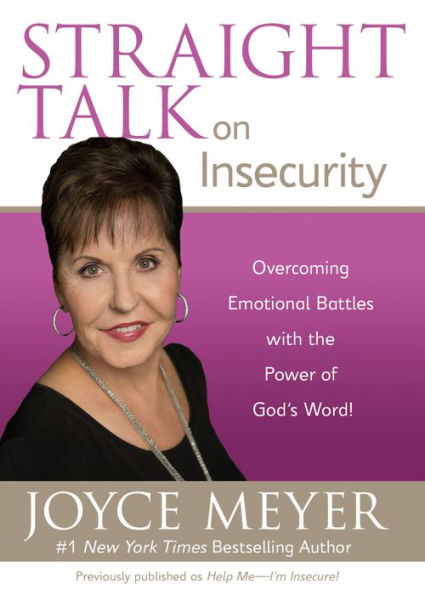 Straight Talk on Insecurity: Overcoming Emotional Battles with the Power of God's Word!