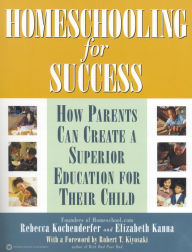 Title: Homeschooling for Success: How Parents Can Create a Superior Education for Their Child, Author: Rebecca Kochenderfer