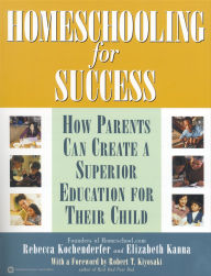 Title: Homeschooling for Success: How Parents Can Create a Superior Education for Their Child, Author: Rebecca Kochenderfer
