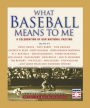 What Baseball Means to Me: A Celebration of Our National Pastime