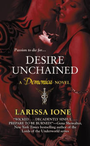 Title: Desire Unchained (Demonica Series #2), Author: Larissa Ione