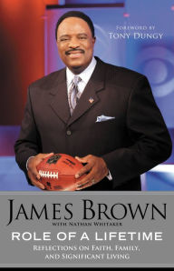 Title: Role of a Lifetime: Reflections on Faith, Family, and Significant Living, Author: James Brown