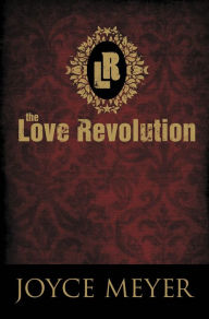 Title: The Love Revolution, Author: Joyce Meyer