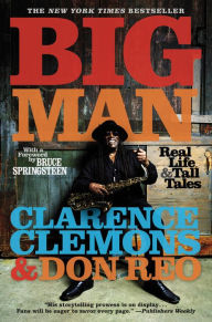 Title: Big Man: Real Life and Tall Tales, Author: Clarence Clemons