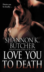Title: Love You to Death, Author: Shannon K. Butcher